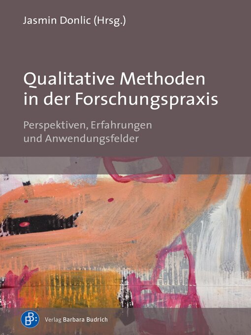 Title details for Qualitative Methoden in der Forschungspraxis by Jasmin Donlic - Available